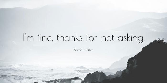 3840x2160 Sarah Ockler Quote: “I'm fine, thanks for not asking.” (12