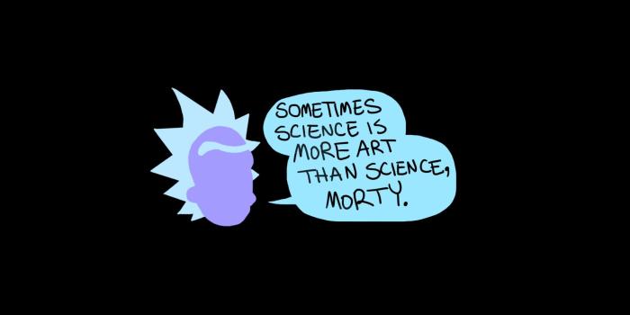 1920x1080 Sometimes science is more art than science Morty by Rick Sanchez