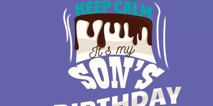 907x1360 I Can't Keep Calm It's My Son's Birthday - Cant Keep Calm Its My