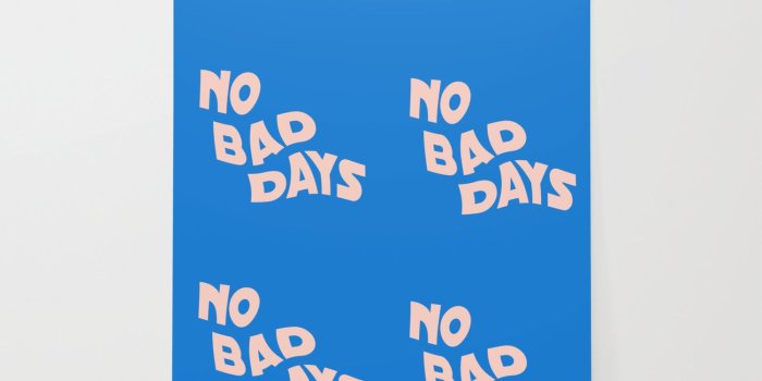 1500x1500 no bad days III Wallpaper by typutopia | Society6