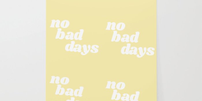 1500x1500 no bad days VIII Wallpaper by typutopia | Society6