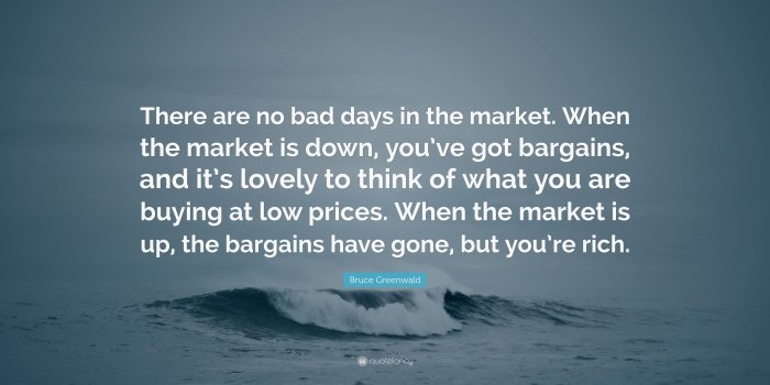 3840x2160 Bruce Greenwald Quote: “There are no bad days in the market. When