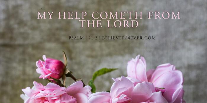 1440x2561 Psalm 121:2 Archives - Believers4ever.com