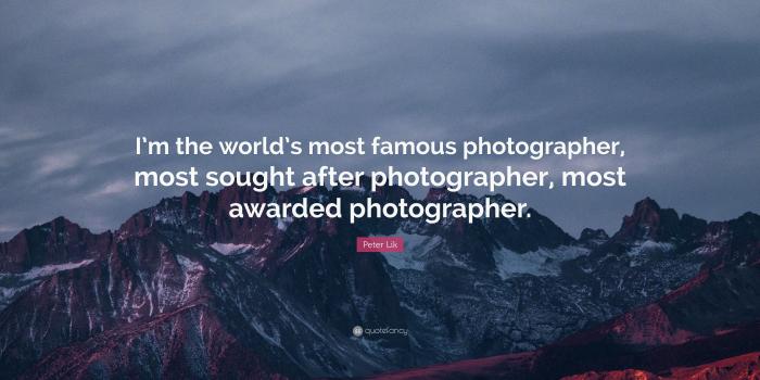 3840x2160 Peter Lik Quote: “I'm the world's most famous photographer, most