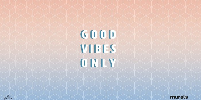 2560x1440 Good Vibes Only Pc (#2394435) - HD Wallpaper & Backgrounds Download