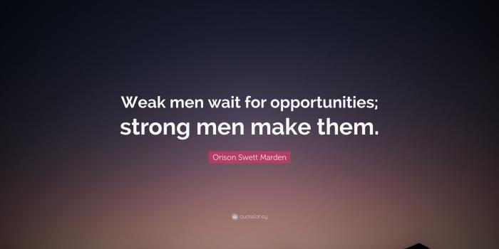 3840x2160 Orison Swett Marden Quote: “Weak men wait for opportunities