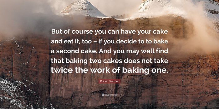 3840x2160 Robert Kuttner Quote: “But of course you can have your cake and