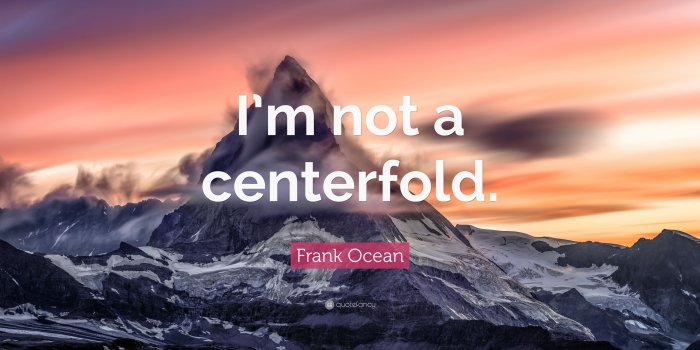 3840x2160 Frank Ocean Quote: “I'm not a centerfold.” (10 wallpapers) - Quotefancy