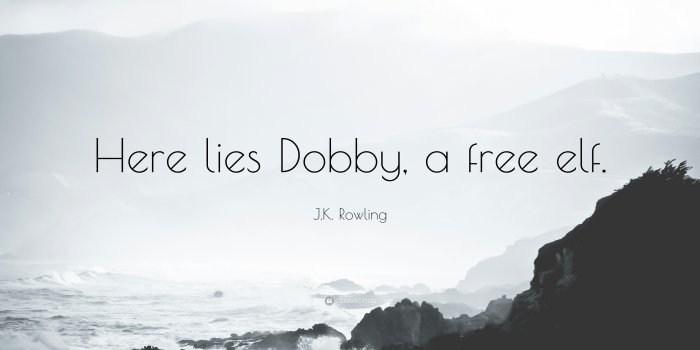 3840x2160 J.K. Rowling Quote: “Here lies Dobby, aquotefancy.com