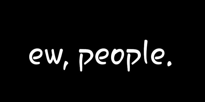 1080x2220 Ew, People. Omg, Somedays... YES! | Ew people quotes, Ew people, Ew people  funny