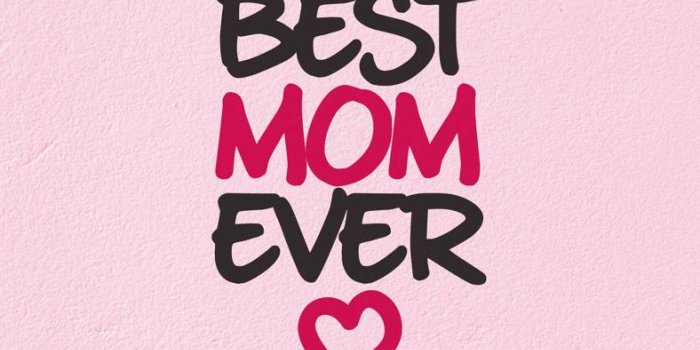 788x1280 Best Mother Ever Wallpapers