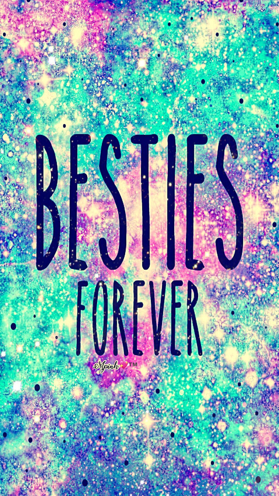 1080x1920 Free download Besties Forever Galaxy Wallpaper androidwallpaper [1080x1920]  for your Desktop, Mobile & Tablet | Explore 23+ Bestie Wallpaper | Bestie  Background,