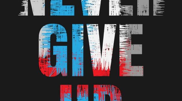 630x1280 NEVER GIVE UP wallpaper by YellowCarson44 - Download on ZEDGE™ | 9c94