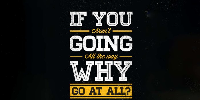 1920x1200 Go All The Way Motivational Wallpaper for Desktop - QuotationWalls