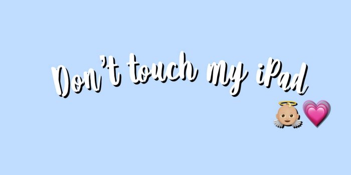 1439x1920 Download Cute Sky Blue Don't Touch My iPad Warning Wallpaper | Wallpapers .com