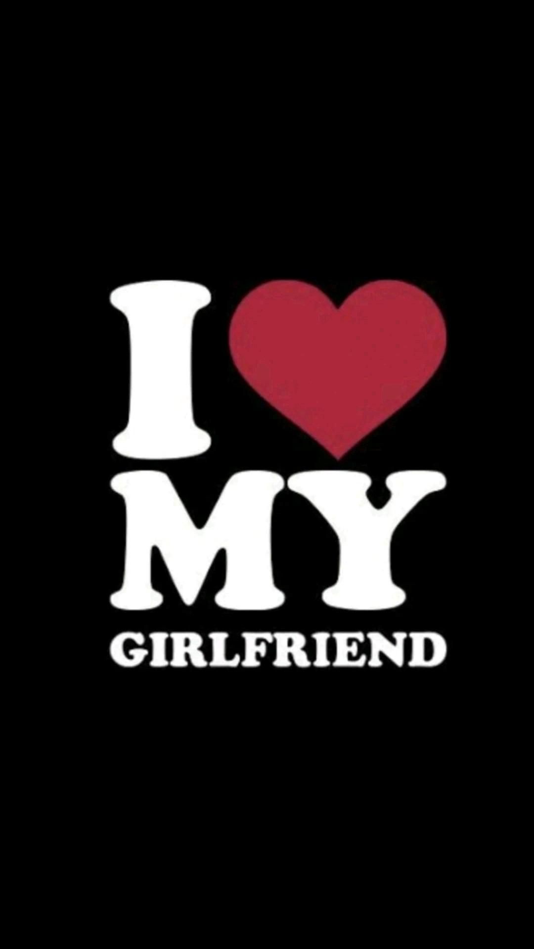 1080x1920 I love my girlfriend / I love my boyfriend | Love my boyfriend, Edgy  wallpaper, Pretty wallpapers