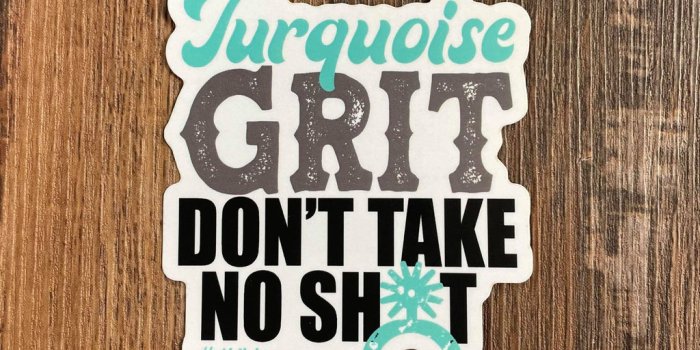 1024x1024 Turquoise Grit Don't Take No Sh*t Sticker