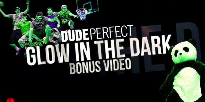 1280x720 DUDE PERFECT | Glow in the Dark Edition