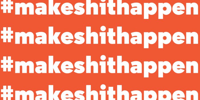 1958x1047 Make Shit Happen