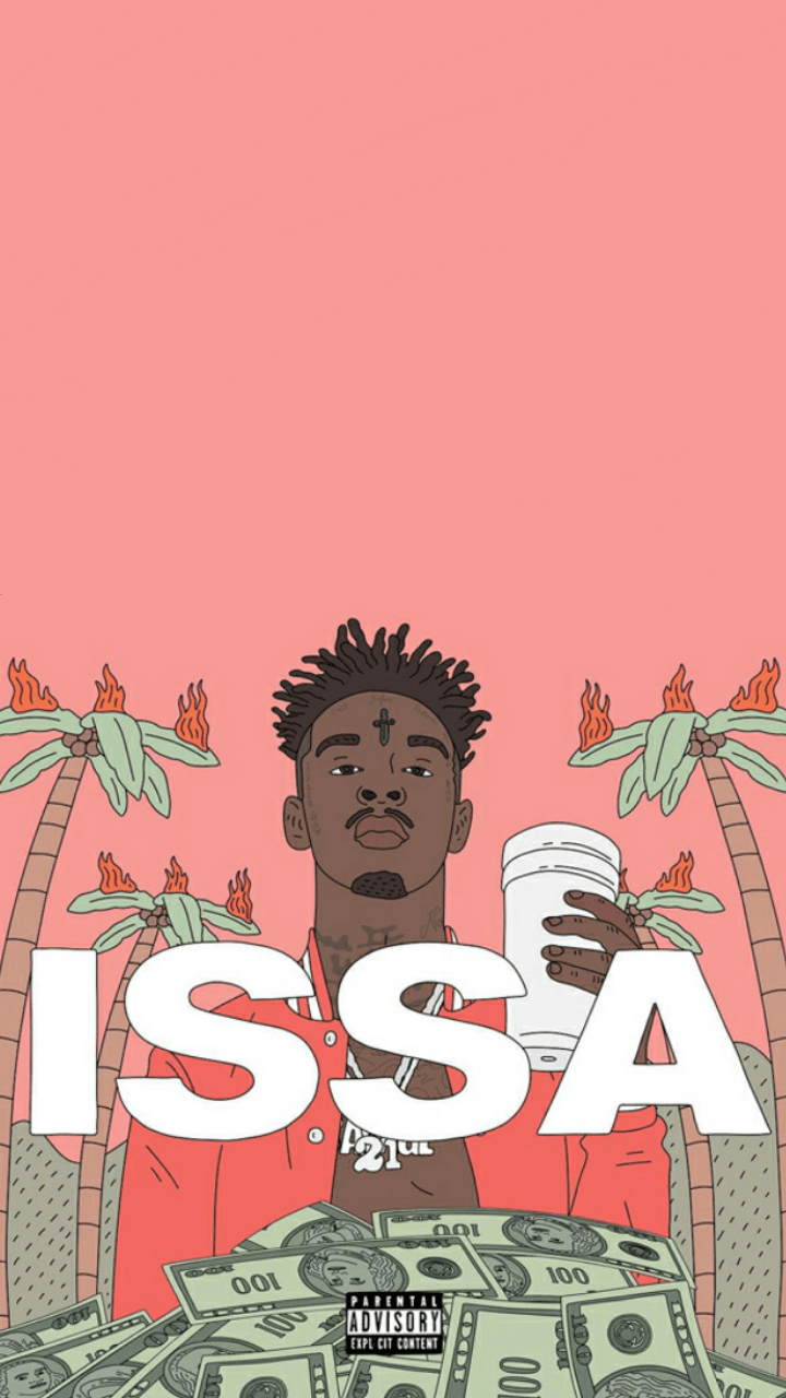720x1280 Issa Wallpaper - 21 Savage : hiphopwallpapers