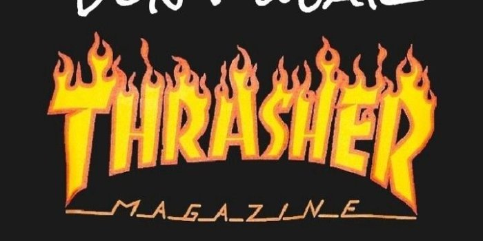 719x1280 Don't wear trasher if you don't skate | my creation in 2019