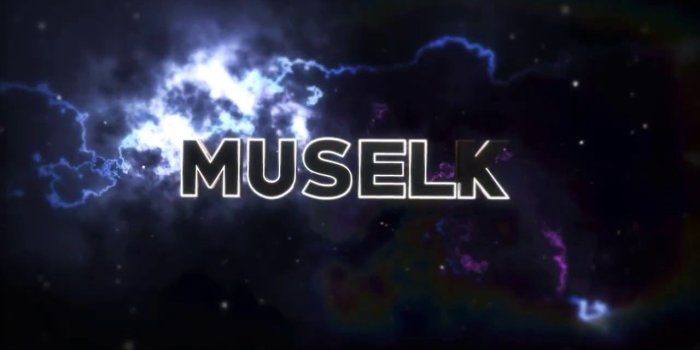 1280x720 MUSELK NEW INTRO??