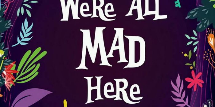 768x1280 We Are All Mad Wallpaper by AliceInWonderland91 - 2b - Free on ZEDGE™