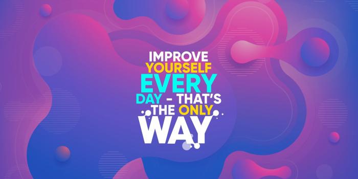 2560x1440 Improve yourself every day - that's the only way - QuotesBook