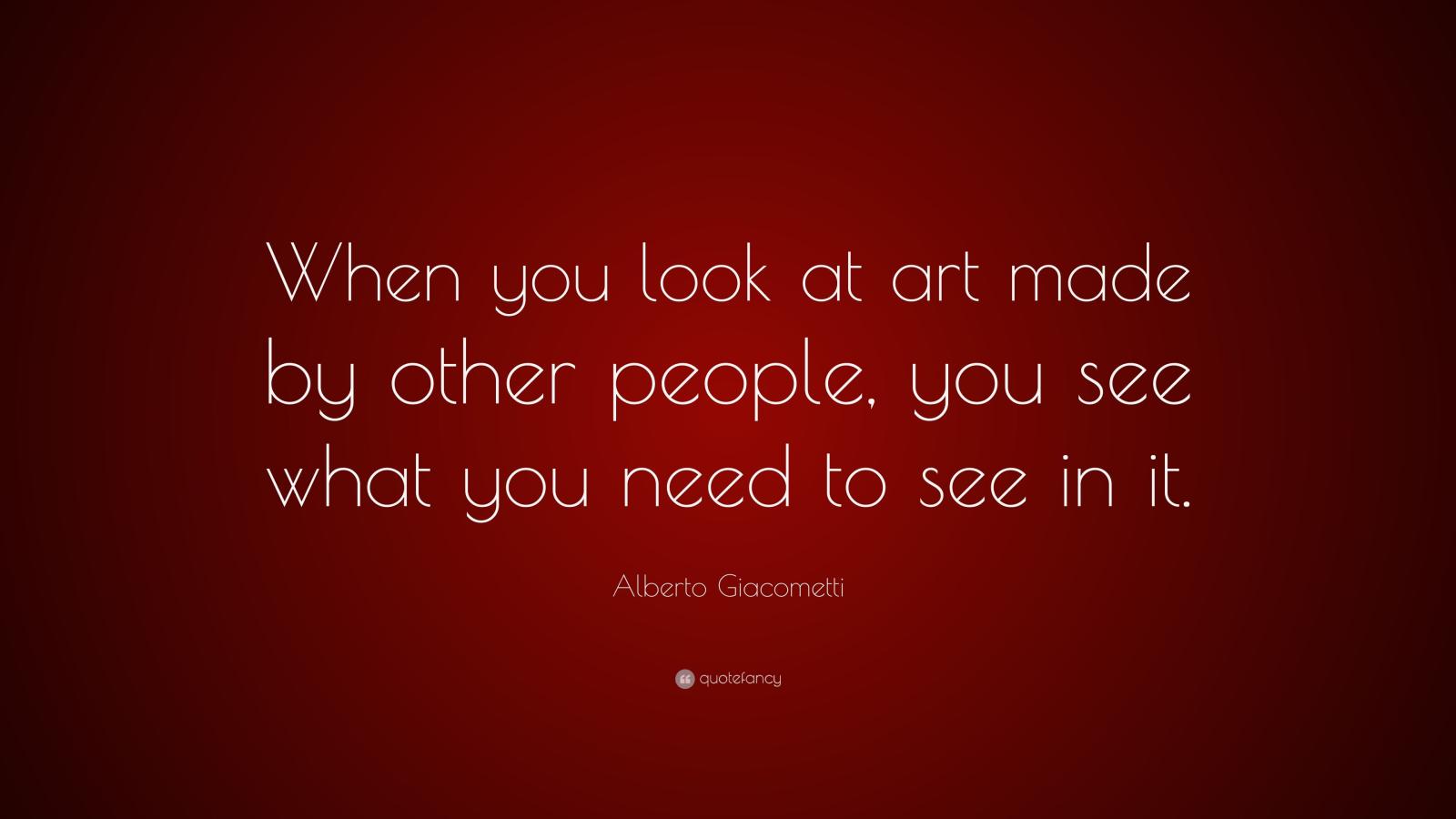 3840x2160 Alberto Giacometti Quote: “When you look at art made by other people