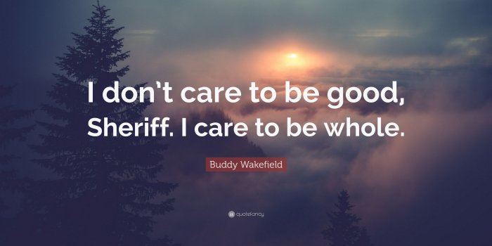 3840x2160 Buddy Wakefield Quote: “I don't care to be good, Sheriff. I care to