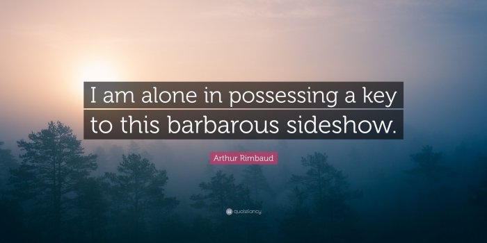 3840x2160 Arthur Rimbaud Quote: “I am alone in possessing a key to this