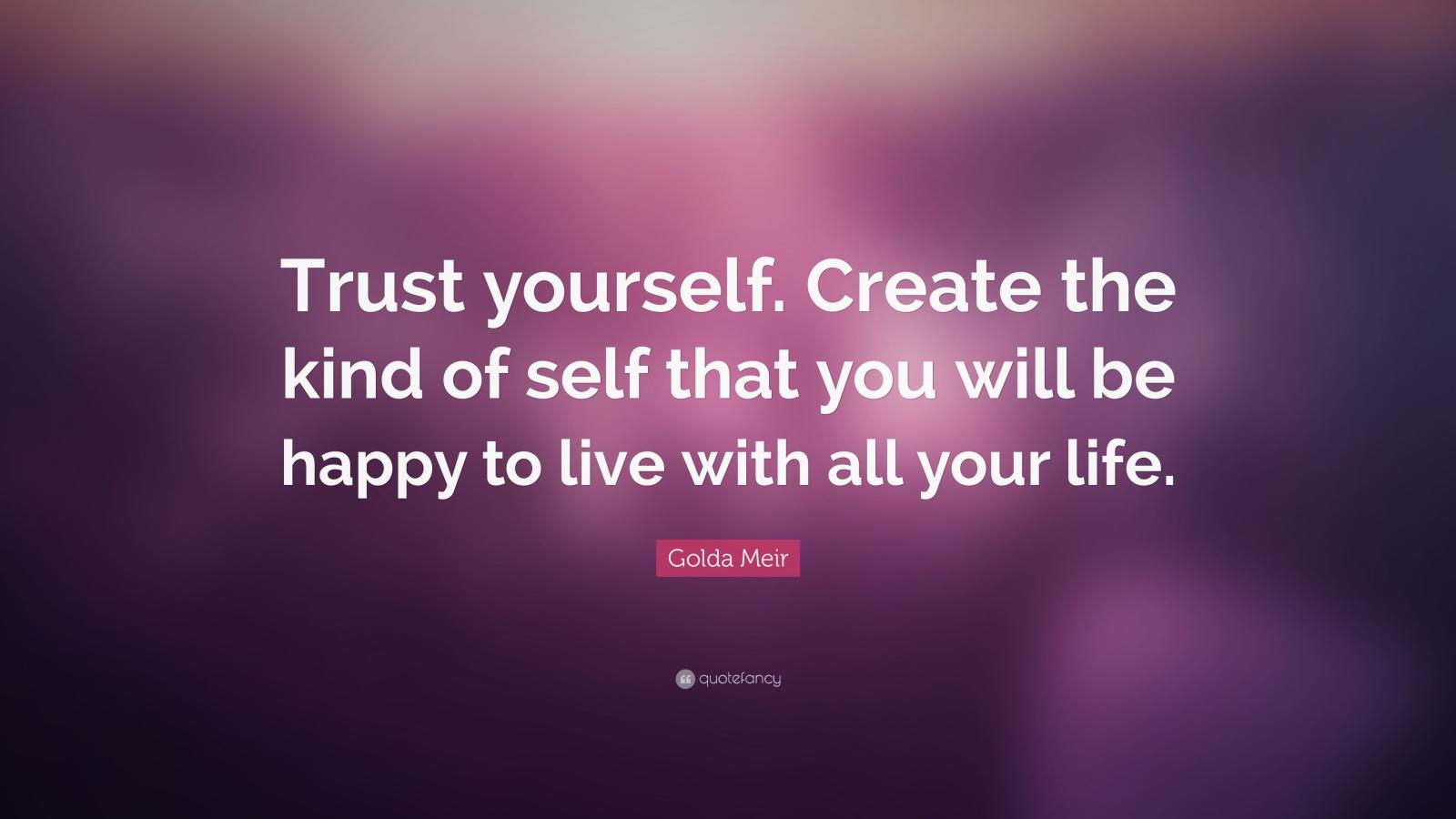 3840x2160 Golda Meir Quote: “Trust yourself. Create the kind of self that you