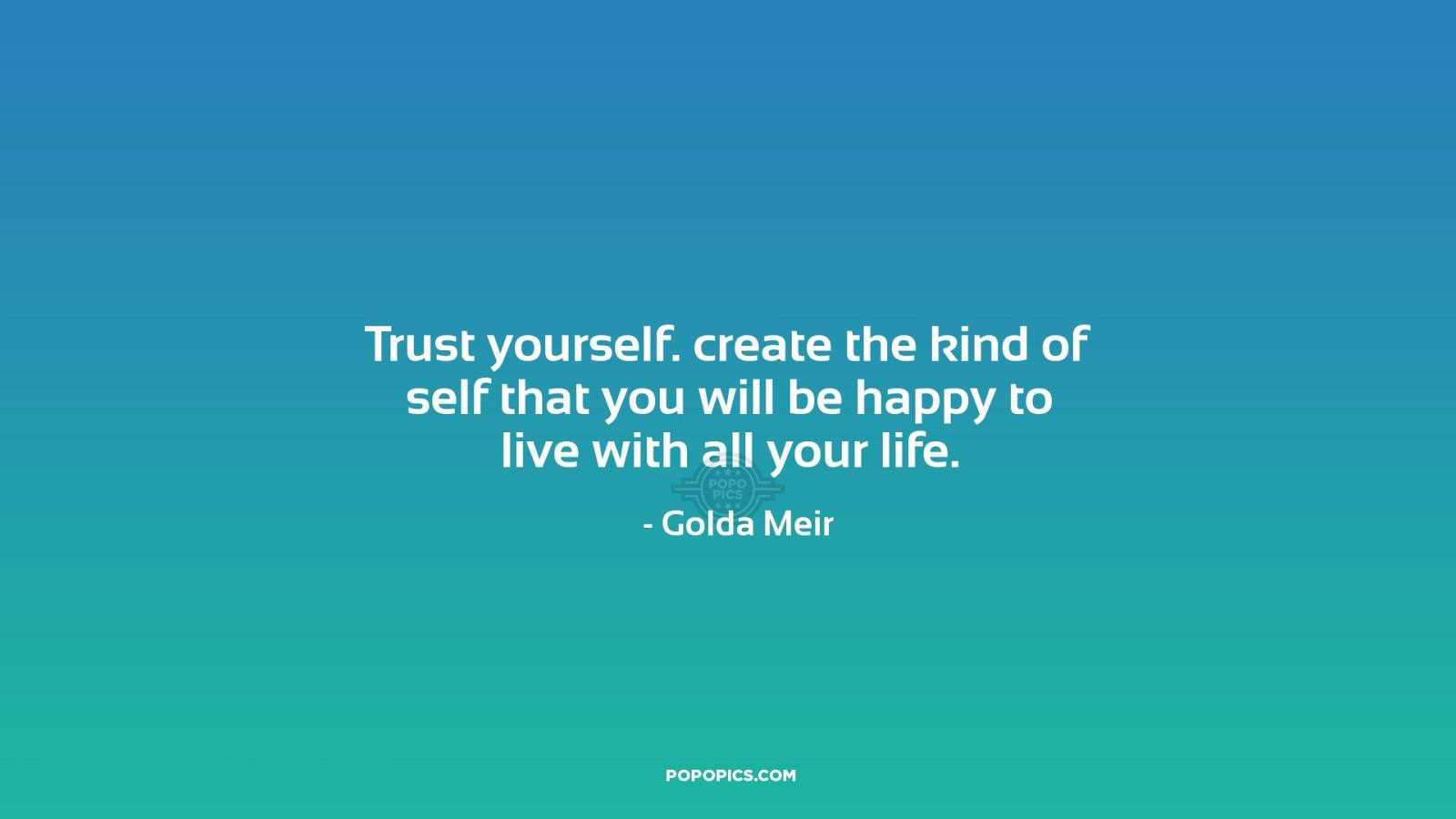 1920x1080 Trust yourself. create the kind of self that you... ~ Quotes by