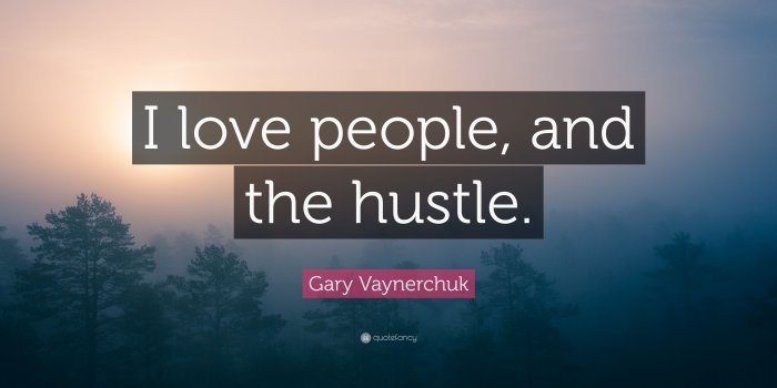 3840x2160 Gary Vaynerchuk Quote: “I love people, and the hustle.” (12