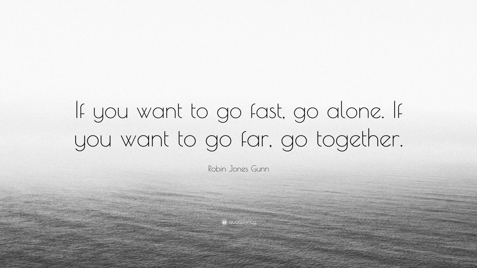 3840x2160 Robin Jones Gunn Quote: “If you want to go fast, go alone. If you