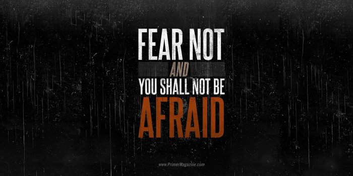 1920x1080 Motivational Monday: Fear Not and You Shall Not Be Afraid [Wallpaper