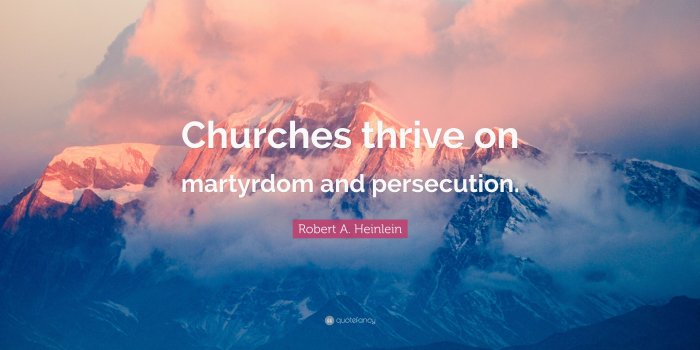 3840x2160 Robert A. Heinlein Quote: “Churches thrive on martyrdom and