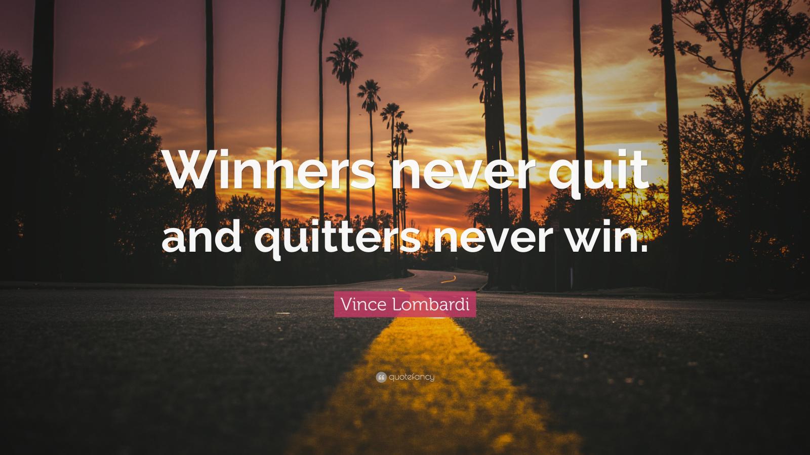 3840x2160 Vince Lombardi Quote: “Winners never quit and quitters never win