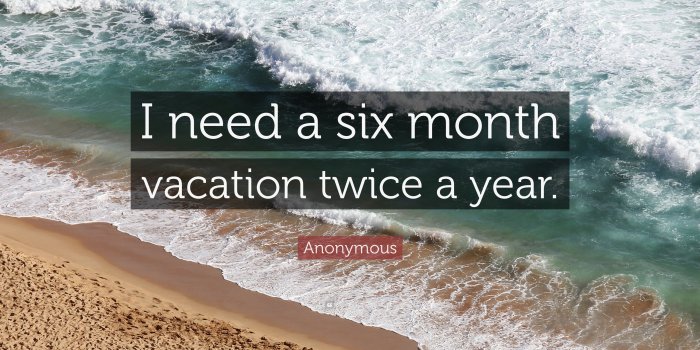 3840x2160 Anonymous Quote: “I need a six month vacation twice a year.” (17