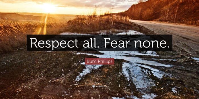 3840x2160 Bum Phillips Quote: “Respect all. Fear none.” (9 wallpapers