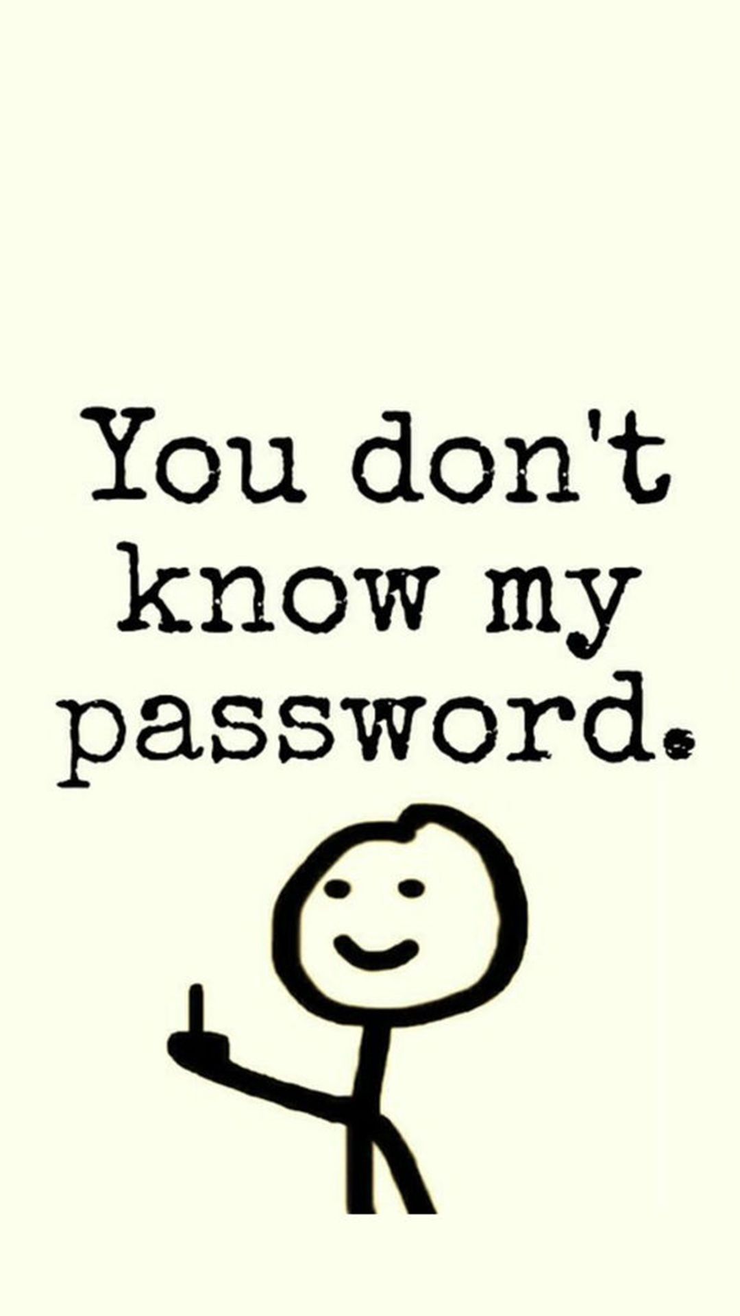 1080x1920 You Don't Know My Password - Tap to see more hilarious phone locking