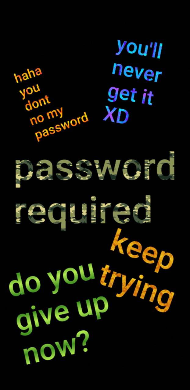 623x1280 funny password fail Wallpaper by illigal2alien - ec - Free on ZEDGE™
