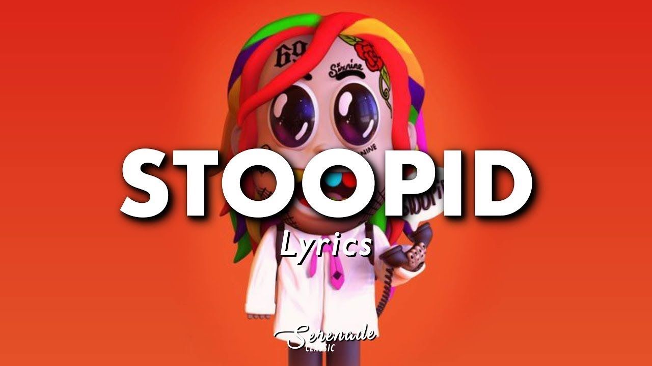1280x720 6IX9INE - STOOPID (Lyrics)