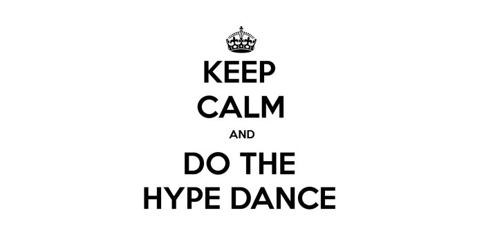 1920x1080 KEEP CALM AND DO THE HYPE DANCE | KEEP-CALM.net